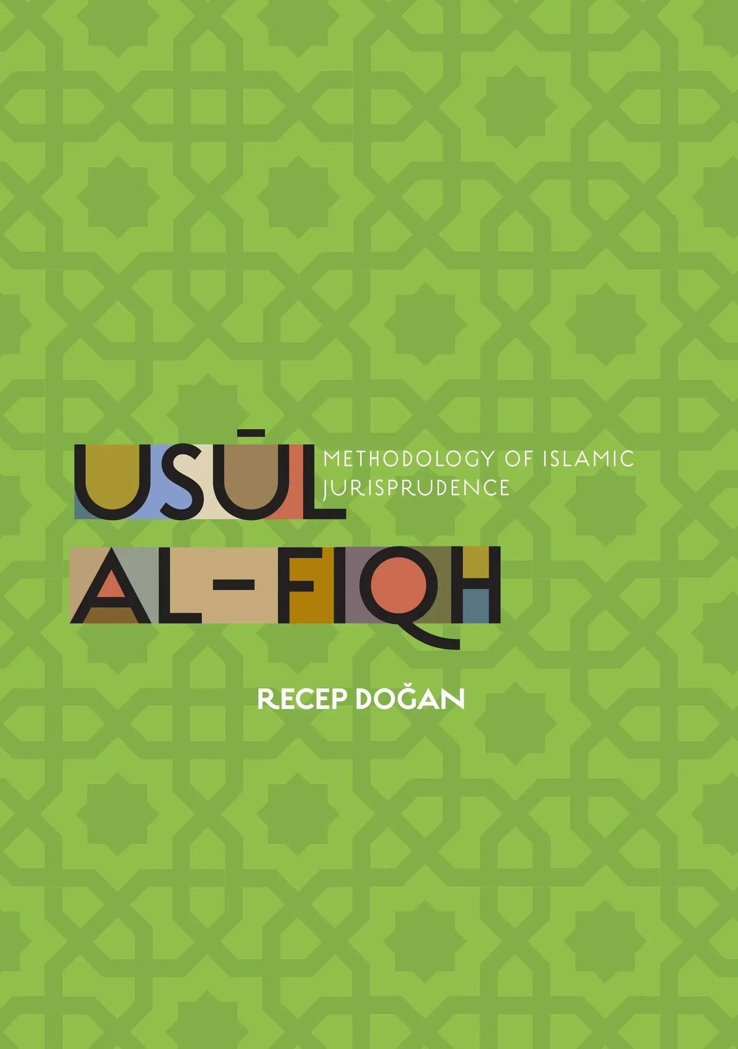 Usul al-Fiqh Methodology of Islamic Jurisprudence by Recep Dogan book cover