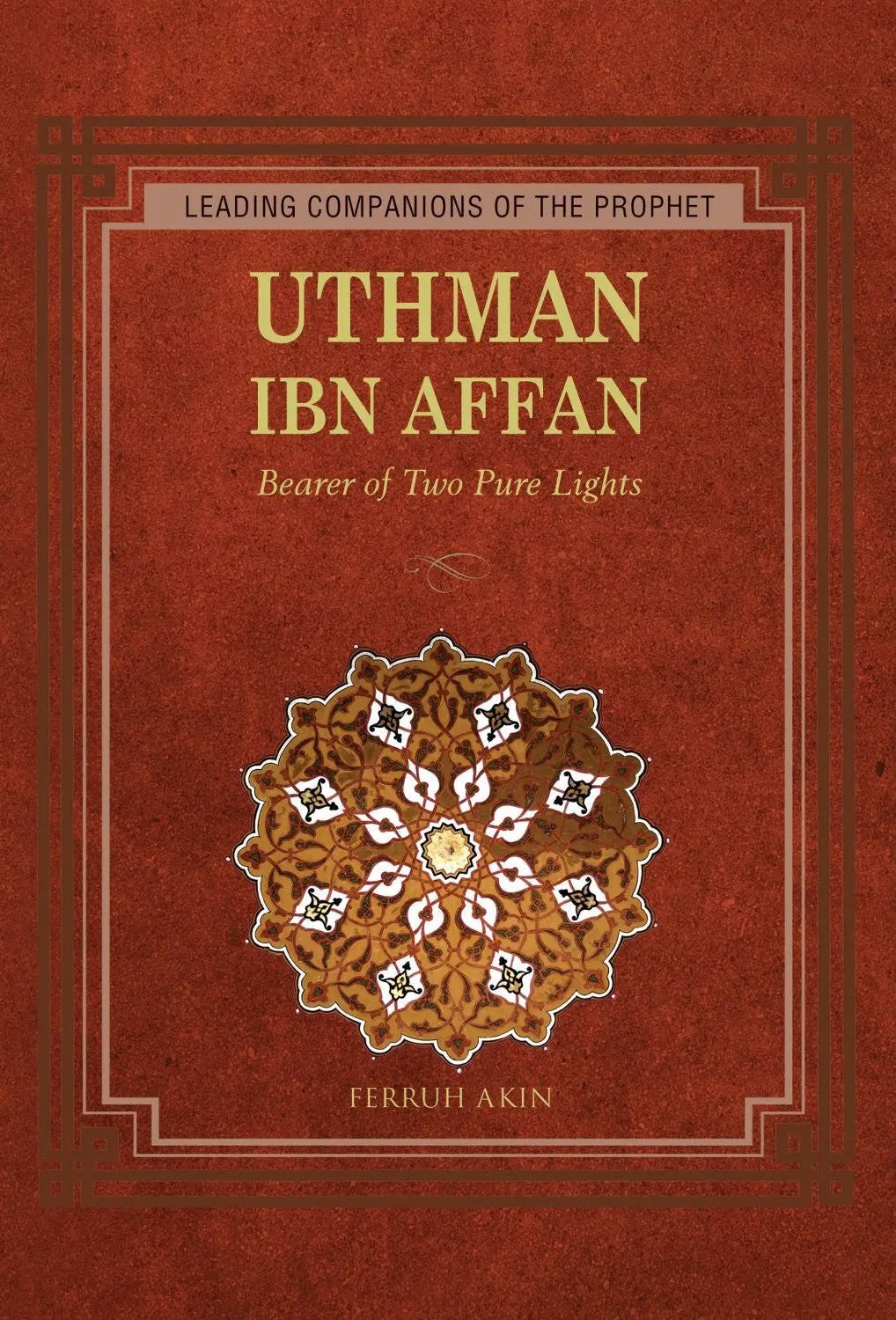 Uthman Ibn Affan The Possessor of Two Lights Tughra Books