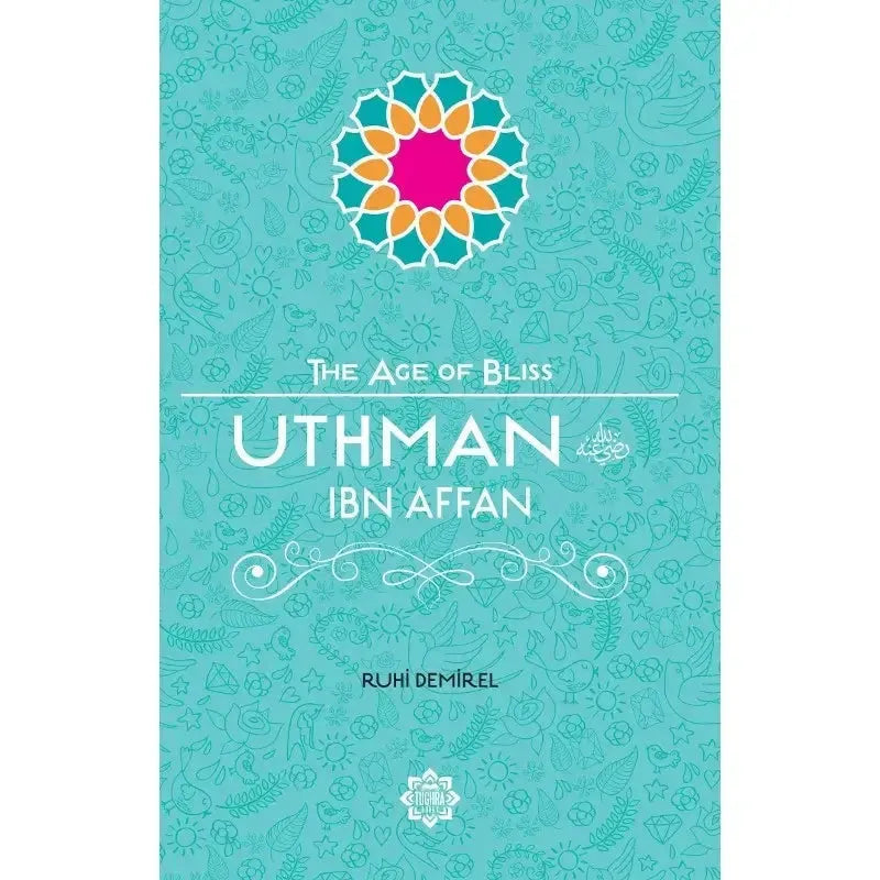 Uthman Ibn Affan (The Age of Bliss) by Ruhi Demirel book cover