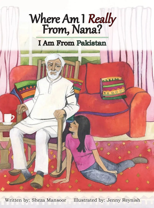 Where Am I Really From, Nana?: I Am From Pakistan by Sheza Mansoor book cover