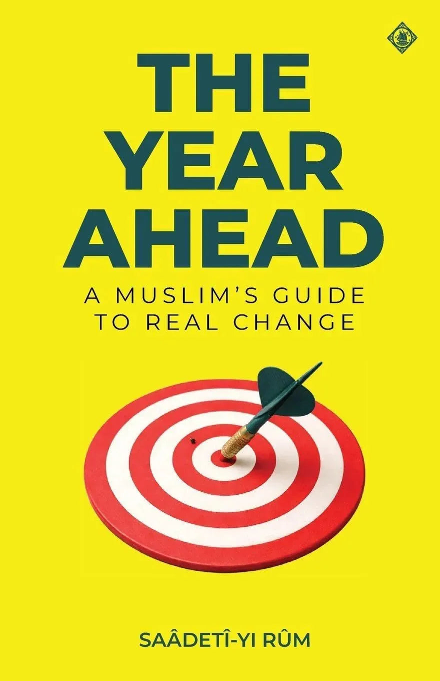 The Year Ahead: A Muslim's Guide to Real Change by Saadeti-Yi Rum book cover