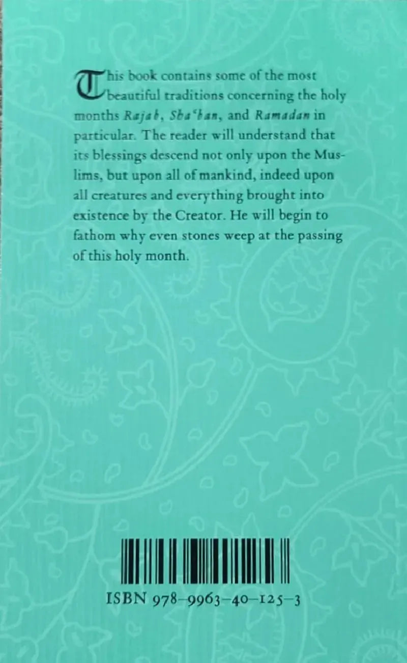 Ramadan: The Three Holy Months of Rajab, Sha‘ban, Ramadan