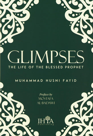 Glimpses: The Life of the Blessed Prophet