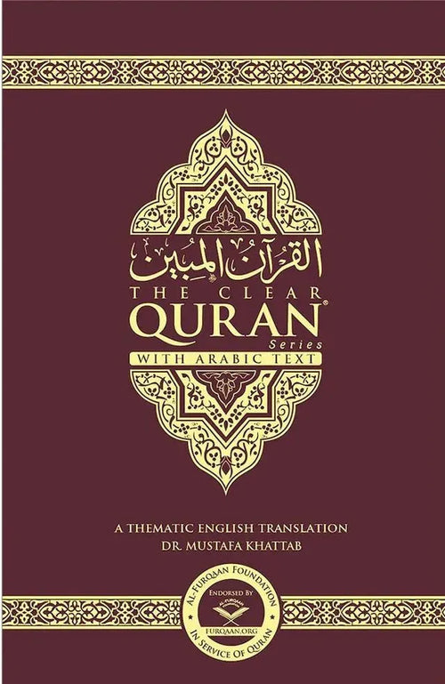 The Clear Quran Series - A Thematic English Translation With Arabic Text - Parallel Edition