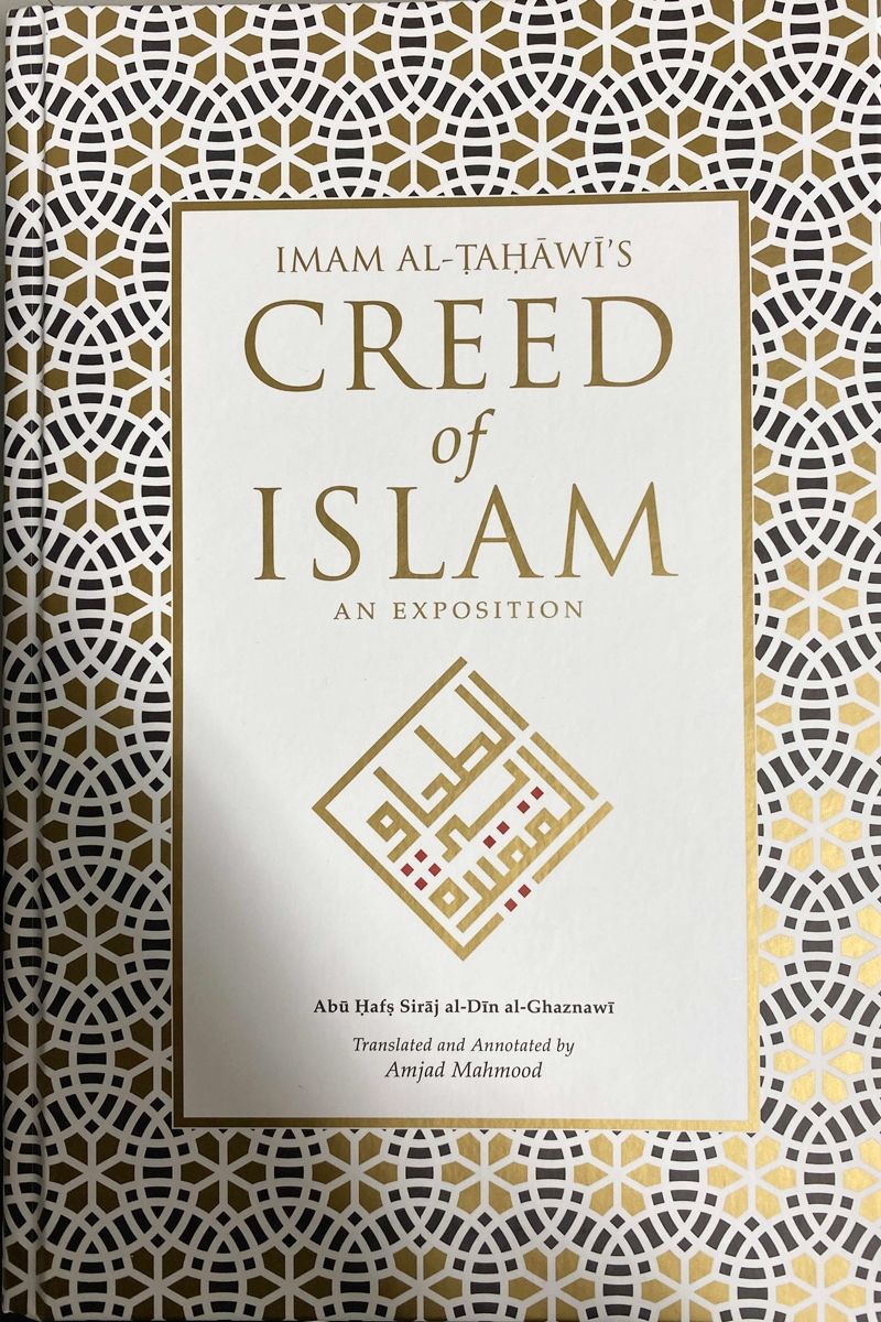 Imam Al-Tahawi's Creed of Islam: An Exposition