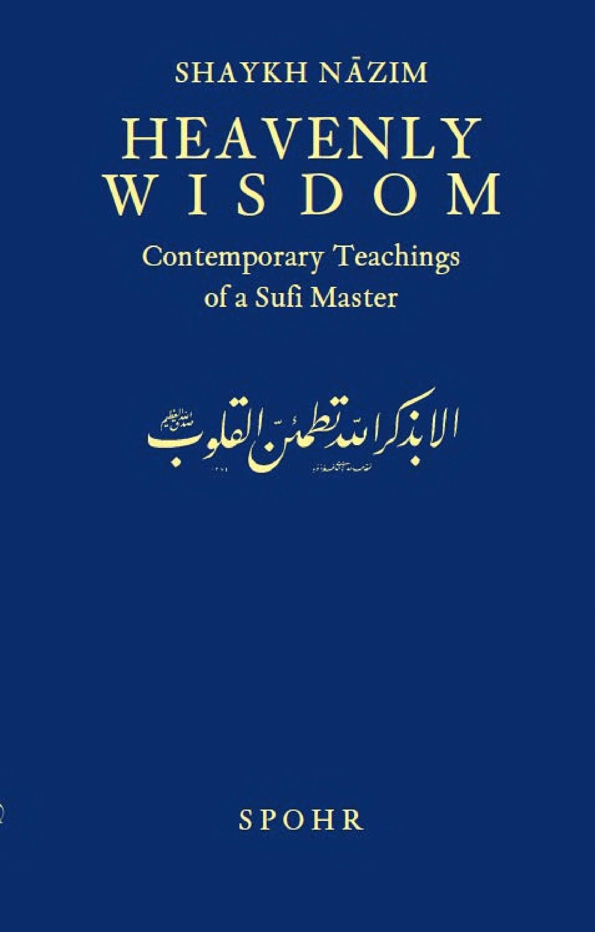Heavenly Wisdom: Contemporary Teachings of a Sufi Master