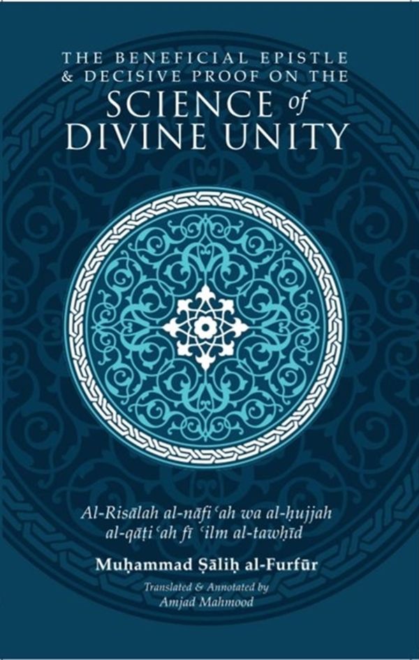 The Beneficial Epistle & Decisive Proof on The Science of Divine Unity