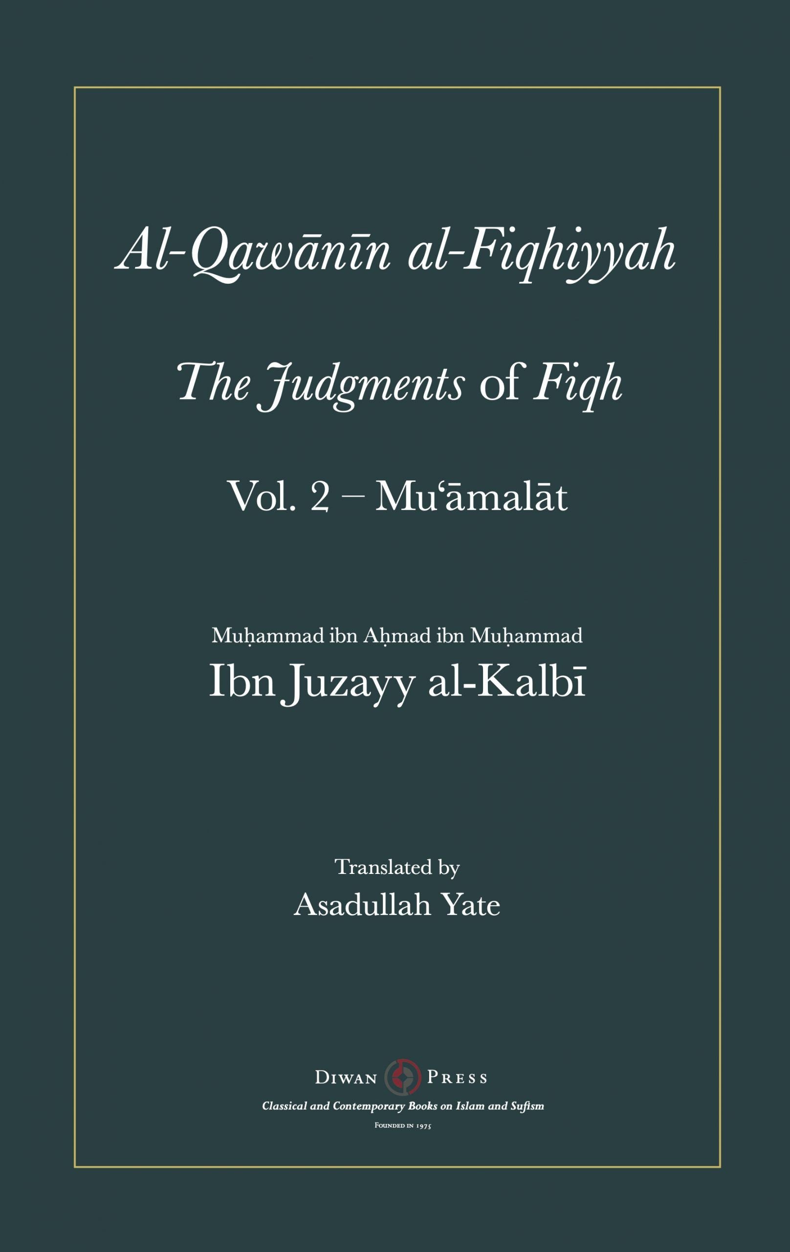 Al-Qawanin al-Fiqhiyyah: The Judgements of Fiqh - Vol. 2 (Mu'amalat & Other Matters)