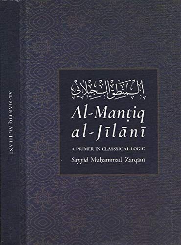 Al-Mantiq Al-Jilani A Primer In Classical Logic