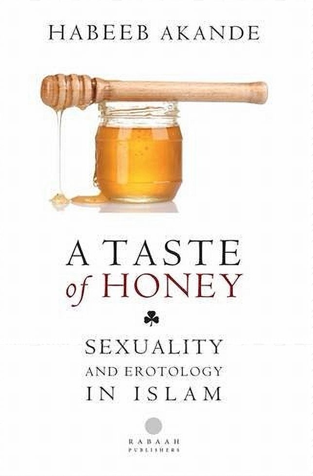 A Taste of Honey: Sexuality and Erotology in Islam
