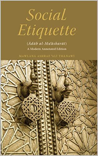 Social Etiquette - A Modern Annotated Edition: Adab al-Mu'asharat