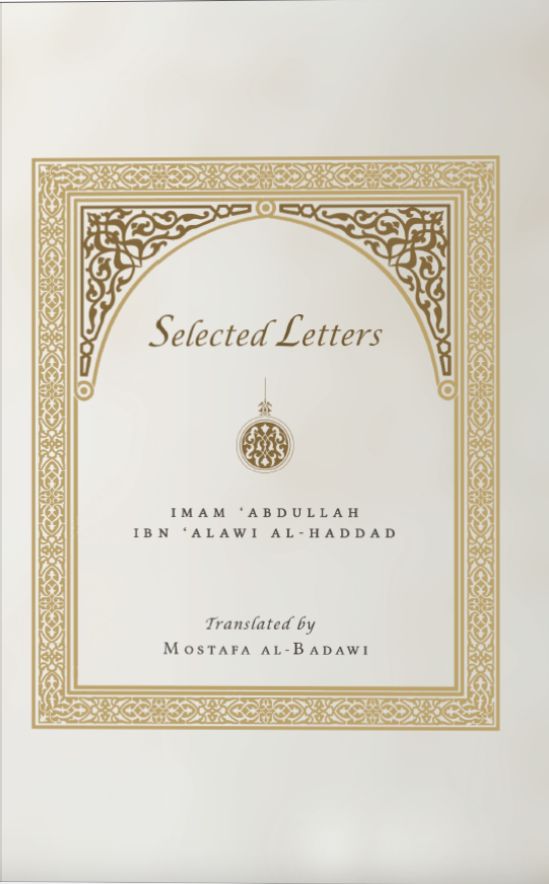 Selected Letters: Imam Abd Allah Ibn Alawi Al-Haddad