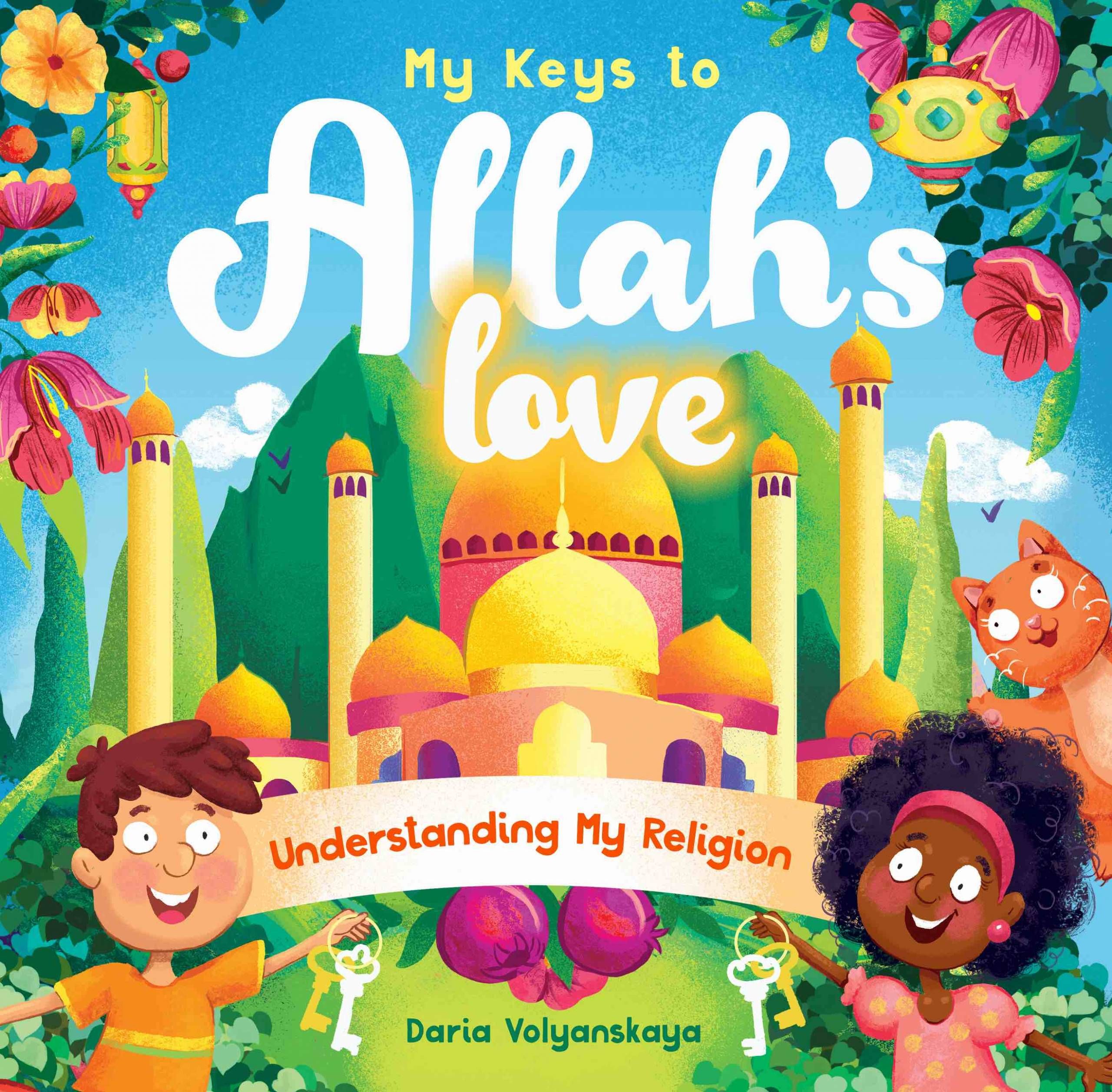 My Keys to Allah’s Love: Understanding My Religion
