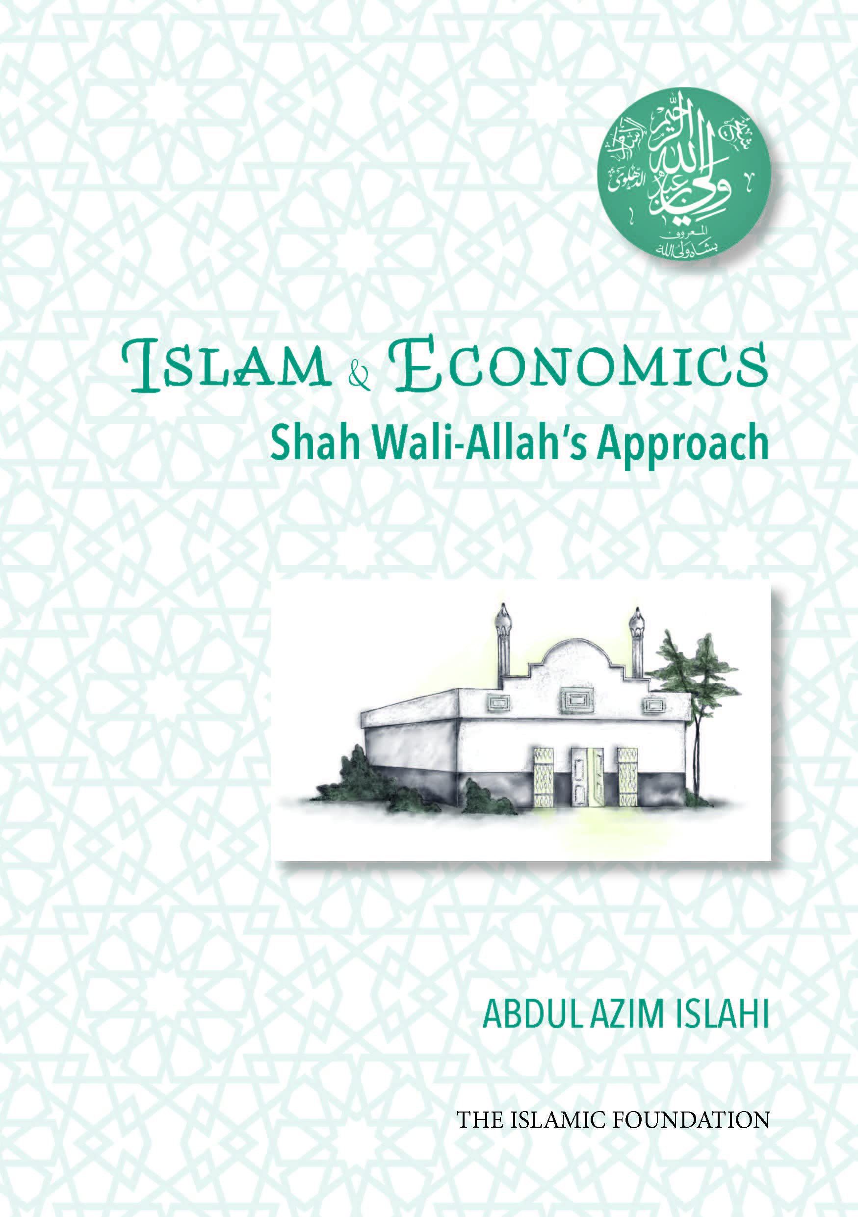 ISLAM AND ECONOMICS: SHAH WALI-ALLAH'S APPROACH