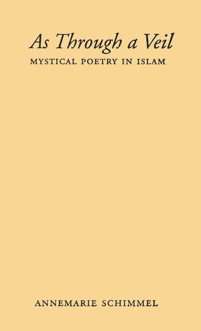 As Through a Veil: Mystical Poetry in Islam