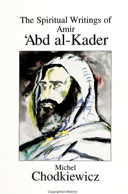 The Spiritual Writings of Amir &#703;Abd al-Kader