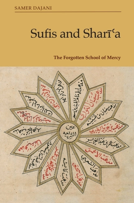 Sufis and Sharīʿa: The Forgotten School of Mercy