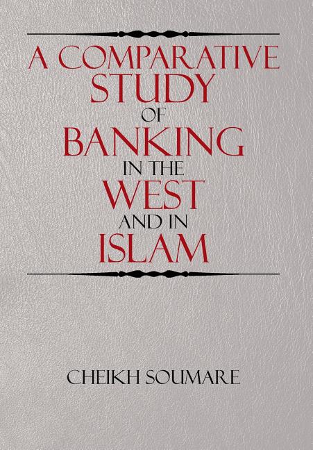 A Comparative Study of Banking in the West and in Islam