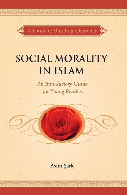 Social Morality in Islam: An Introductory Guide for Young Readers