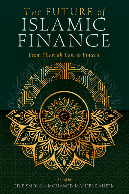The Future of Islamic Finance: From Shari'ah Law to Fintech