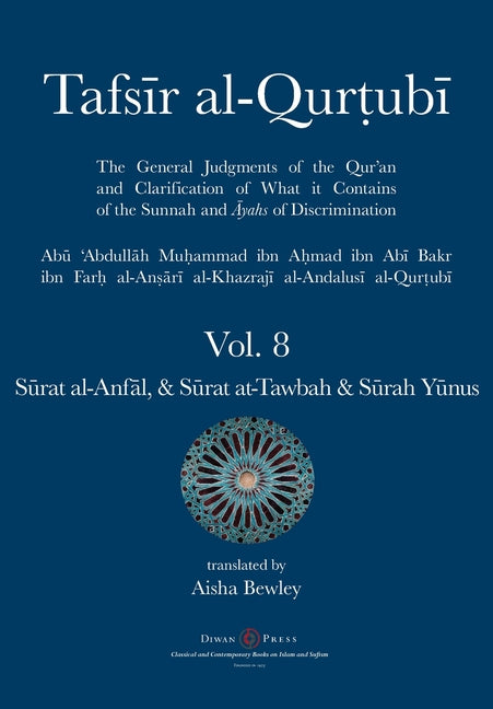 Tafsir al-Qurtubi Vol. 8 Sūrat al-Anfāl - Booty, Sūrat at-Tawbah - Repentance & Sūrah Yūnus - Jonah