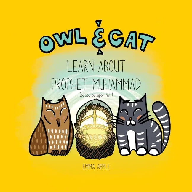 Owl & Cat Learn About Prophet Muhammad – Mecca Books