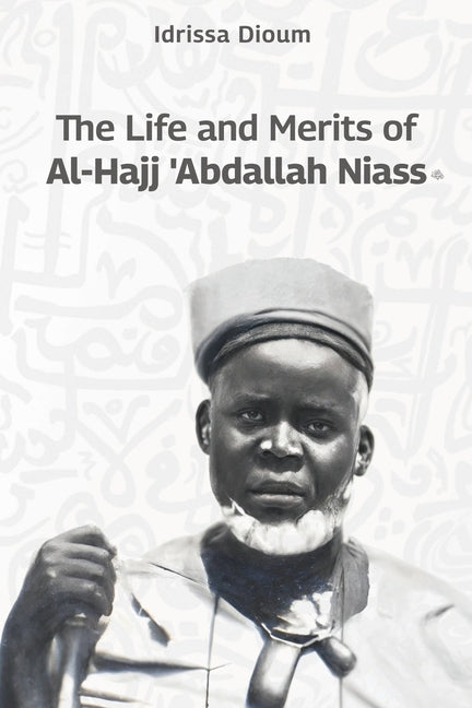 The Life and Merits of Al-Hajj Abdallah Niass