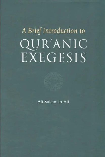 A Brief Introduction to Qur'anic Exegesis