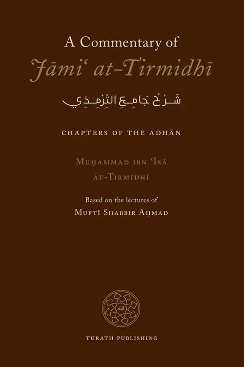 A Commentary of Jami' At-Tirmidhi: Chapters of The Adhan