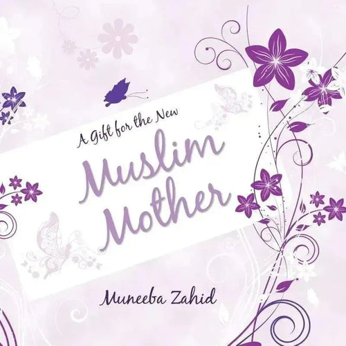 A Gift for the New Muslim Mother by Muneeba Zahid book cover