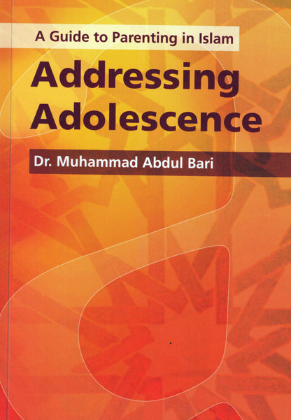 A Guide to Parenting in Islam: Addressing Adolescence