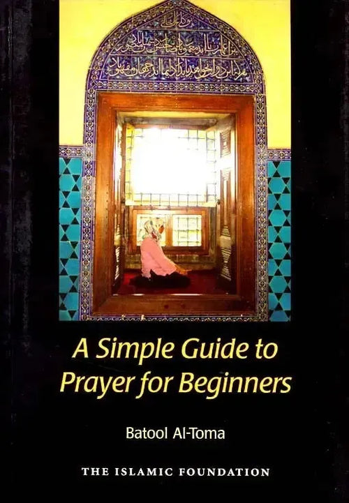 A Simple Guide to Prayer for Beginners Kube Publishing