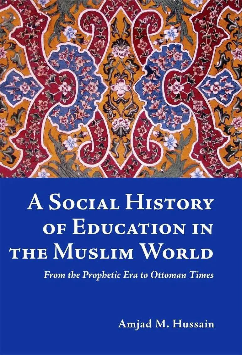 A Social History Of Education In The Muslim World