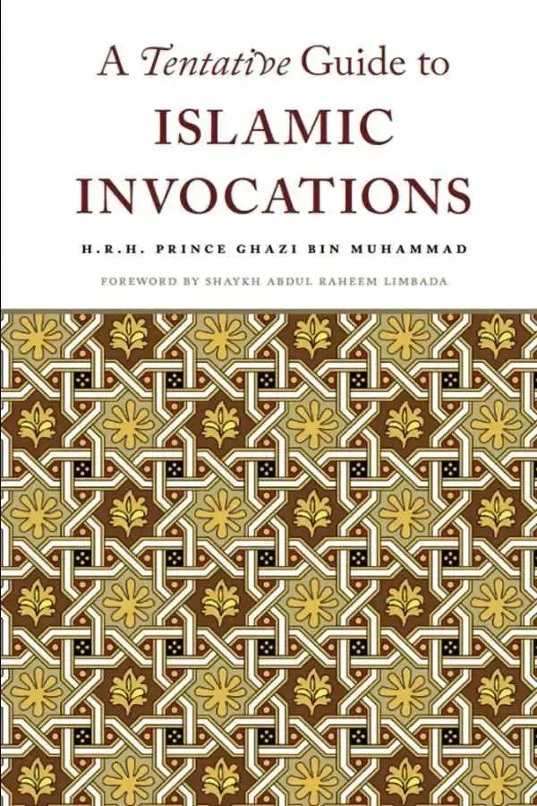 A Tentative Guide to Islamic Invocations by Prince Ghazi ibn Muhammad book cover