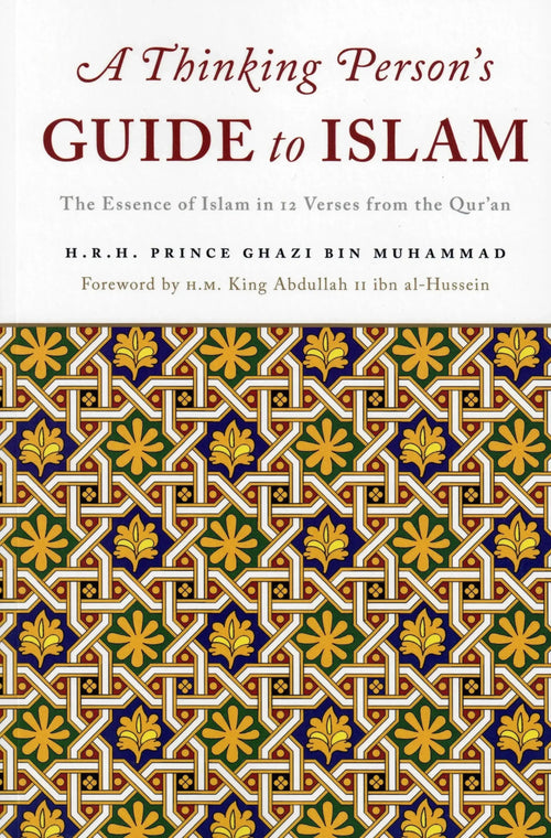 A Thinking Persons Guide to Islam: The Essence of Islam in 12 Verses from the Quran by Prince Ghazi ibn Muhammad book cover