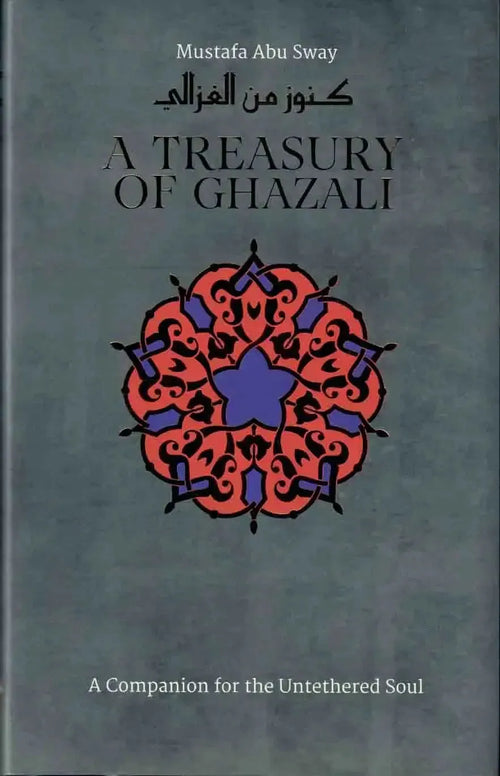 A Treasury of Ghazali: A Companion for the Untethered Soul by al-Ghazali book cover