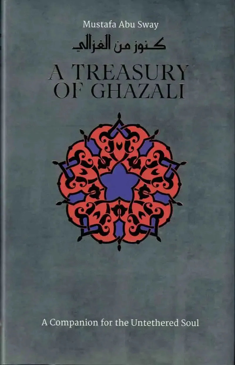 A Treasury of Ghazali: A Companion for the Untethered Soul by al-Ghazali book cover