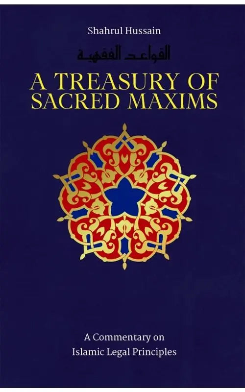 A Treasury of Sacred Maxims: A Commentary on Legal Principles