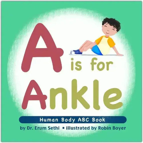 A is for Ankle: Human Body ABC Book by Erum Sethi book cover