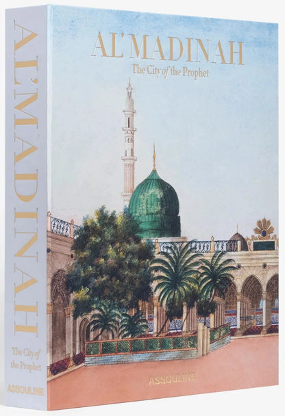AL'MADINAH: THE CITY OF THE PROPHET