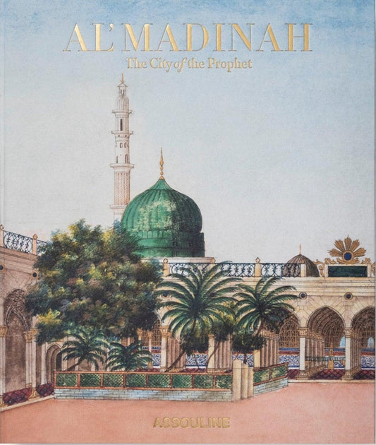 AL'MADINAH: THE CITY OF THE PROPHET