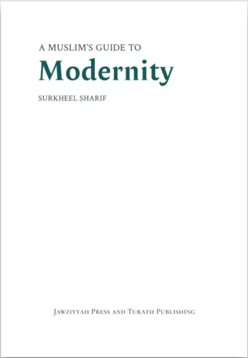 A Muslim's Guide to Modernity