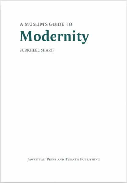 A Muslim's Guide to Modernity