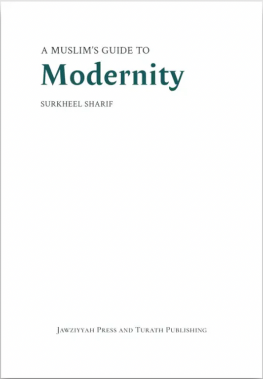 A Muslim's Guide to Modernity