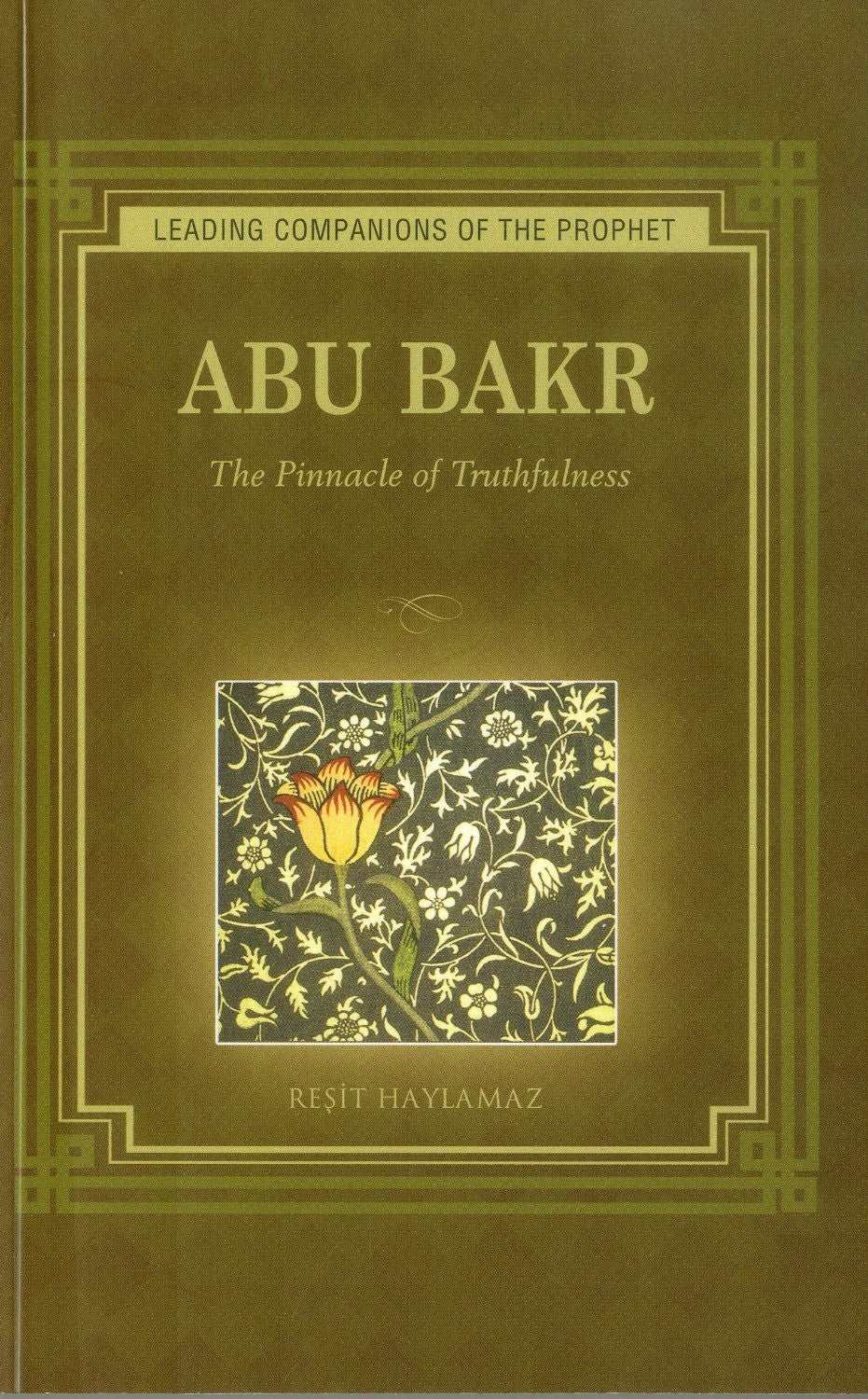 Abu Bakr The Pinnacle of Truthfulness