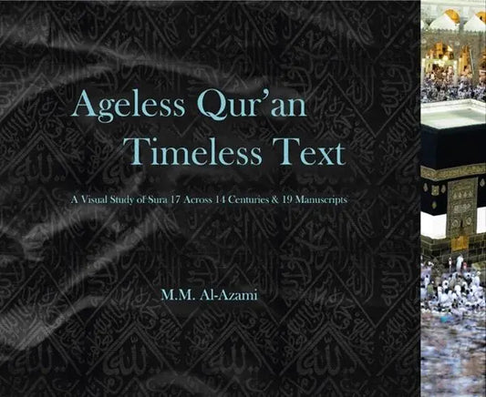 Ageless Qur'an Timeless Text: A Visual Study of Sura 17 Across 14 Countries & 19 Manuscripts)