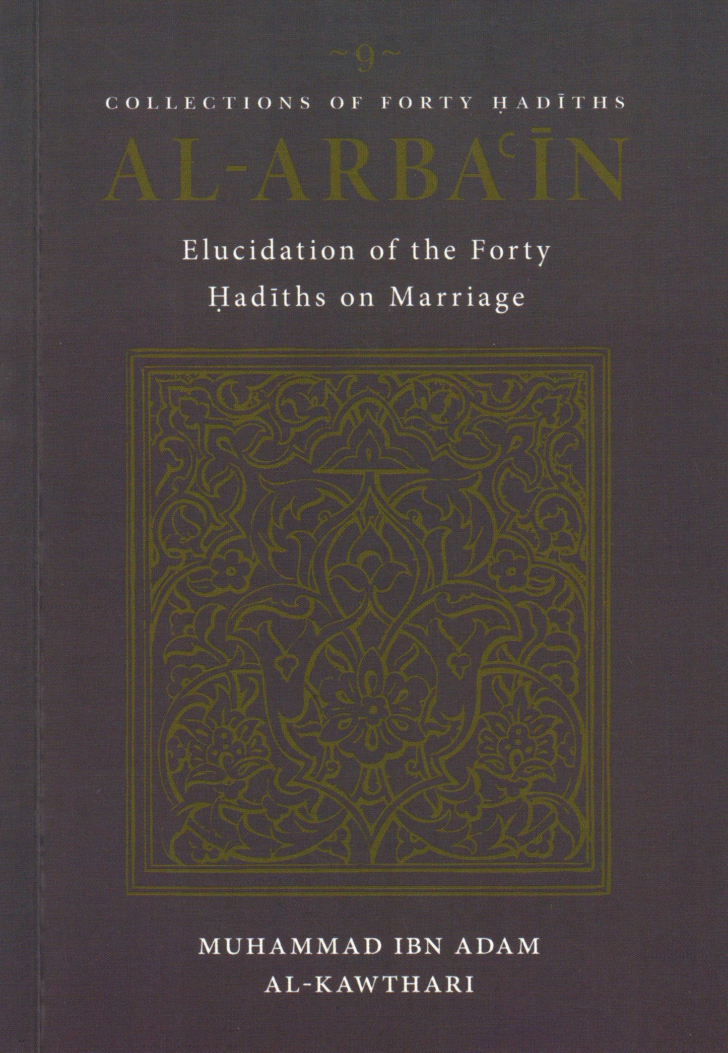 Al-Arbain - Elucidation of Forty Hadiths on Marriage