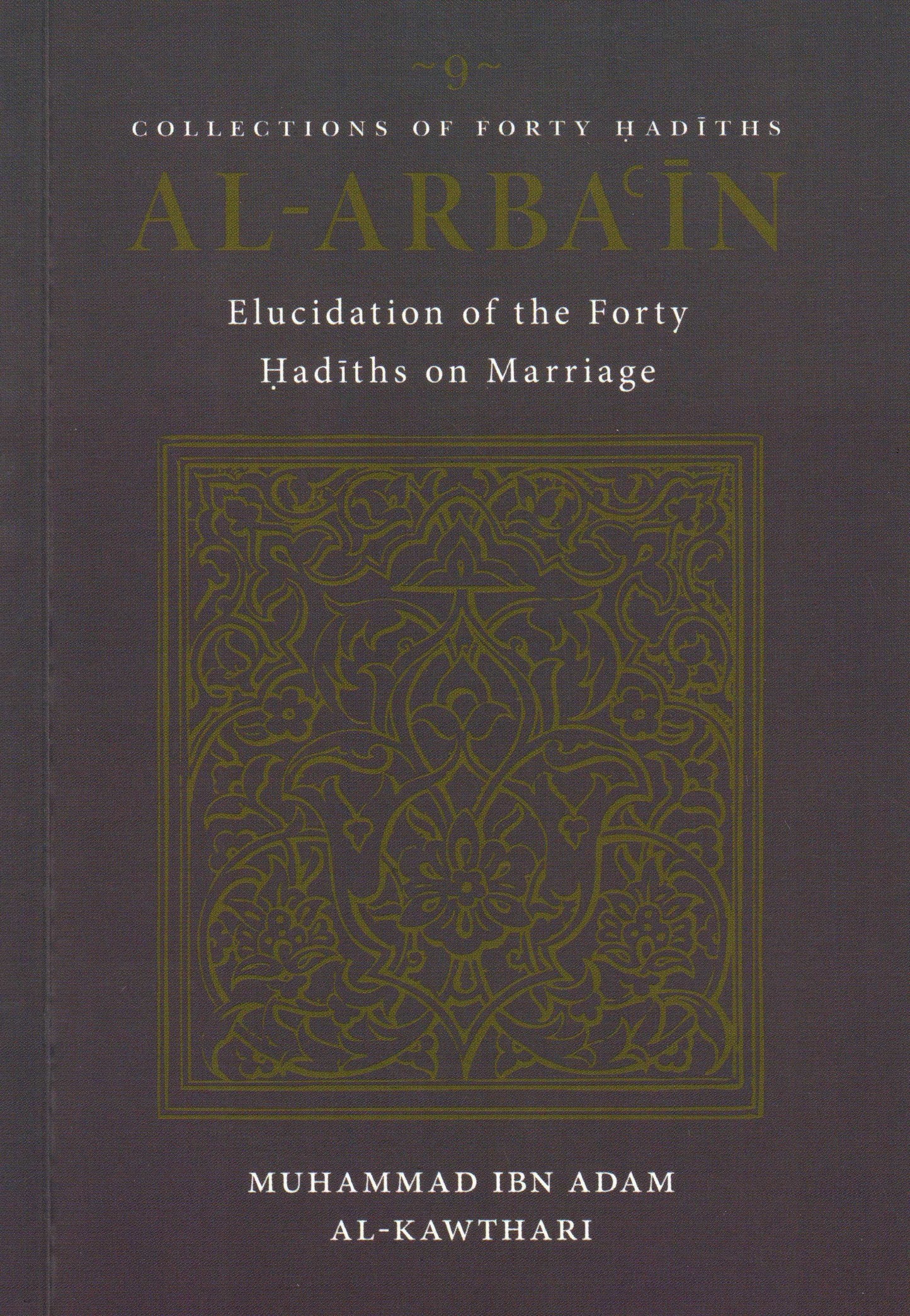 Al-Arbain - Elucidation of Forth Hadiths on Marriage