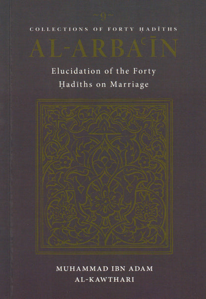 Al-Arbain - Elucidation of Forty Hadiths on Marriage