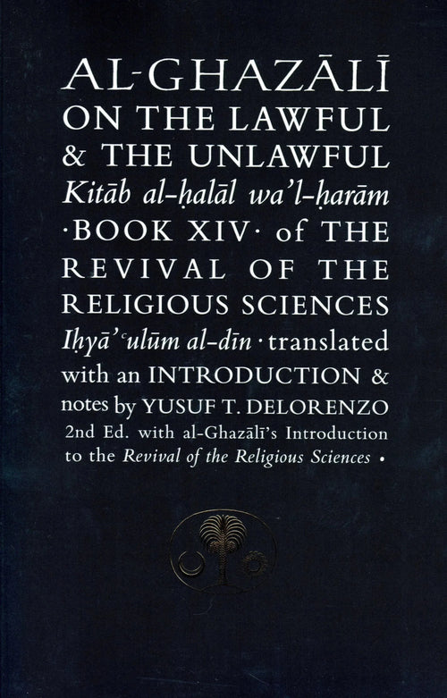 Al-Ghazali On The Lawful And The Unlawful: Kitab al-Halal wa'l Haram by al-Ghazali book cover